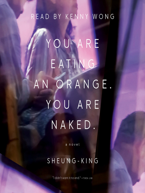 Title details for You Are Eating an Orange. You Are Naked. by Sheung-King - Available